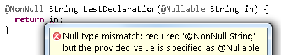 This option produces the&para;			'Null type mismatch: required '@NonNull String' but the provided value is specified as @Nullable' warning
